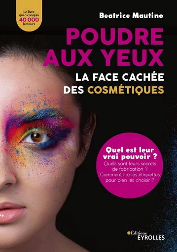 Poudre aux yeux : la face cachée des cosmétiques - Beatrice Mautino - Eyrolles