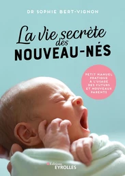 La vie secrète des nouveau-nés