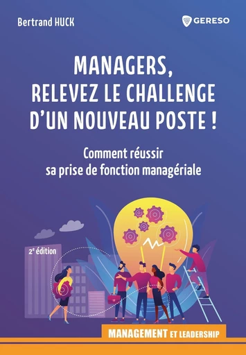 Managers, relevez le challenge d'un nouveau poste ! - Bertrand HUCK - Gereso