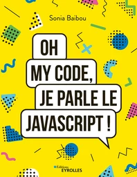 Oh my code, je parle le JavaScript !