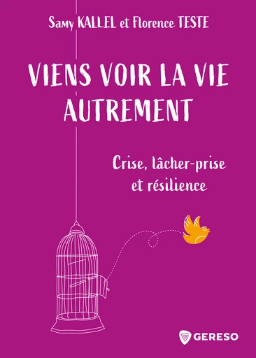 Viens voir la vie autrement - Florence TESTE, Samy KALLEL - Gereso