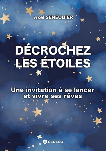 Décrochez les étoiles - Axel Sénéquier - Gereso