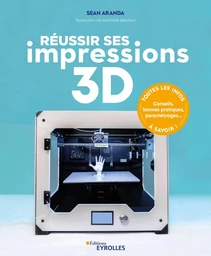 Réussir ses impressions 3D