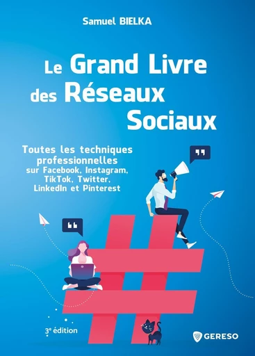 Le grand livre des réseaux sociaux - Samuel Bielka - Gereso