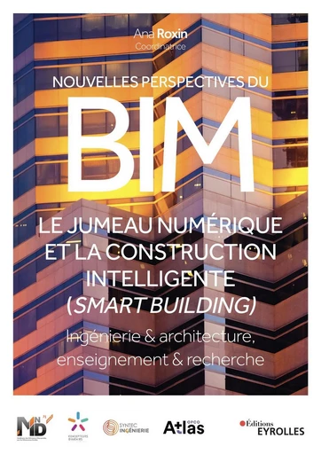 Nouvelles perspectives du BIM -  Collectif Eyrolles, Ana Roxin - Eyrolles