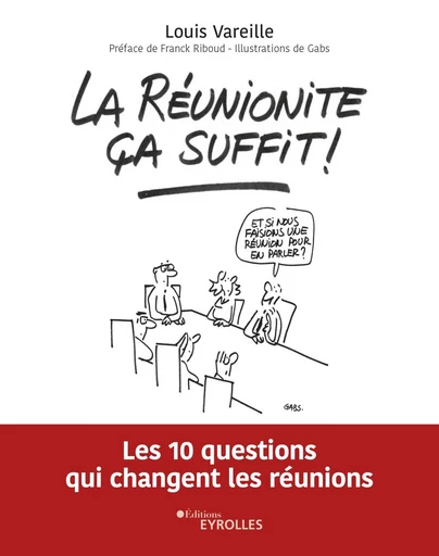 La réunionite ça suffit ! - Louis Vareille - Eyrolles