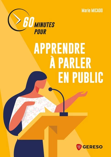 60 minutes pour apprendre à parler en public - Marie MICADO - Gereso