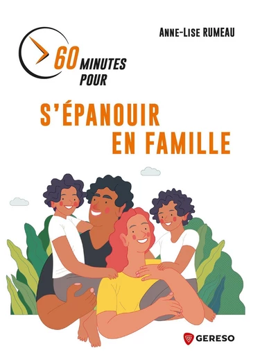 60 minutes pour s'épanouir en famille - Anne-Lise RUMEAU - Gereso