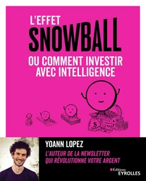 L'effet Snowball ou comment investir avec intelligence