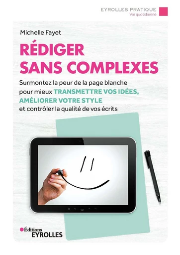 Rédiger sans complexes - Michelle Fayet - Eyrolles