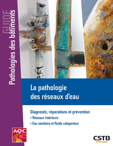 La pathologie des réseaux d'eau - Guy Taché - CSTB