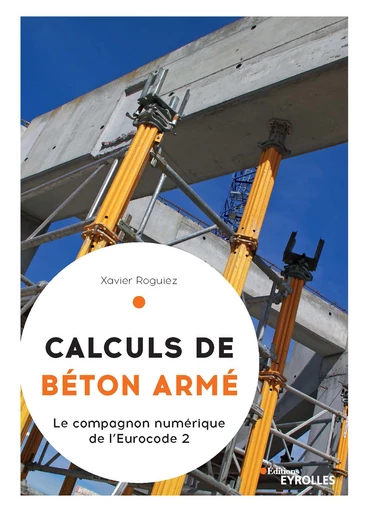 Calculs de béton armé - Xavier Roguiez - Eyrolles