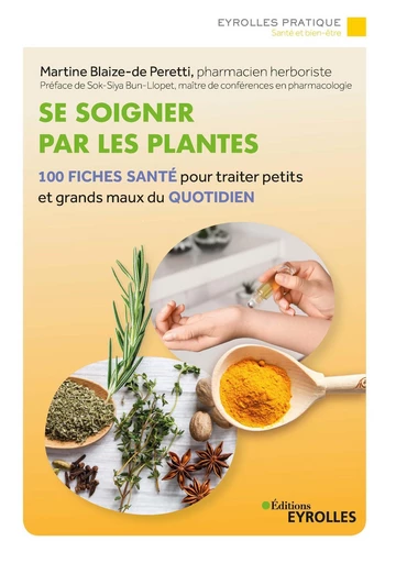 Se soigner par les plantes - Martine Blaize-De Peretti - Eyrolles