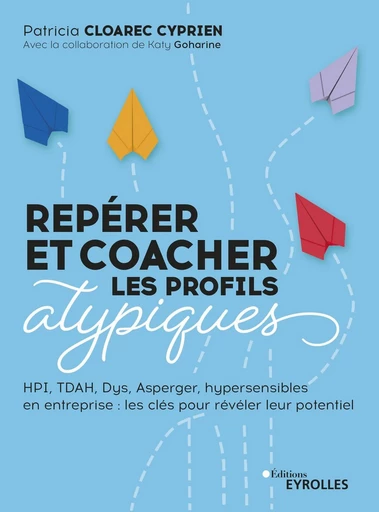 Repérer et coacher les profils atypiques - Patricia Cloarec Cyprien - Eyrolles