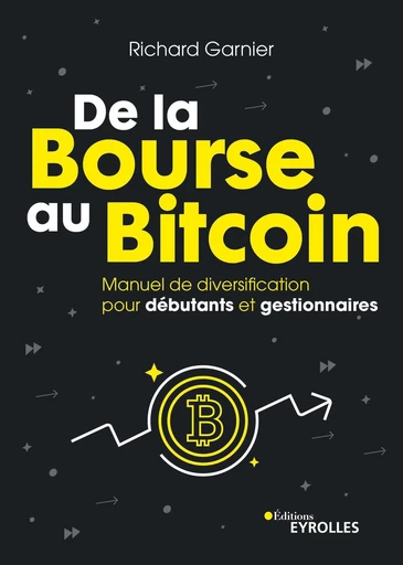 De la bourse au bitcoin - Richard Garnier - Eyrolles