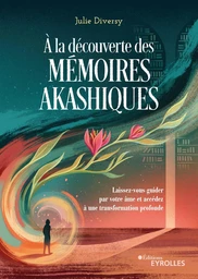 À la découverte des mémoires akashiques