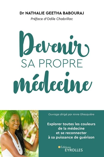 Devenir sa propre médecine - Nathalie Geetha Babouraj - Eyrolles