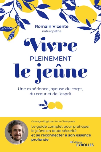 Vivre pleinement le jeûne - Romain Vicente - Eyrolles