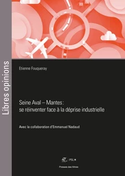 Seine aval - Mantes : se réinventer face à la déprise industrielle