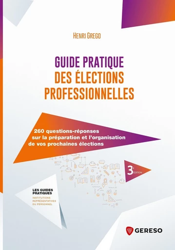 Guide pratique des élections professionnelles - Henri Grego - Gereso