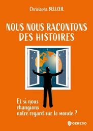 Nous nous racontons des histoires - Christophe BELLŒIL - Gereso