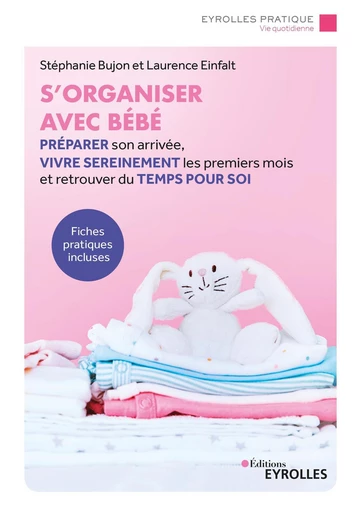 S'organiser avec bébé - Stéphanie Bujon, Laurence Einfalt - Eyrolles