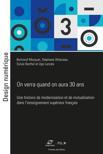 On verra quand on aura 30 ans - Bertrand Mocquet, Stephane Athanase, Sylvie Barthel, Ugo Lancéa - Presses des Mines