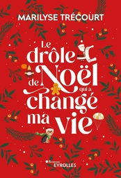 Le drôle de Noël qui a changé ma vie