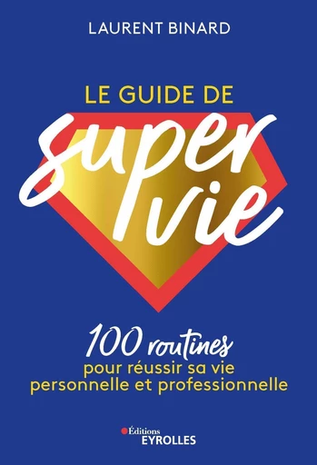 Le guide de super vie - Laurent Binard - Eyrolles