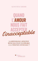 Quand l'amour nous fait accepter l'inacceptable