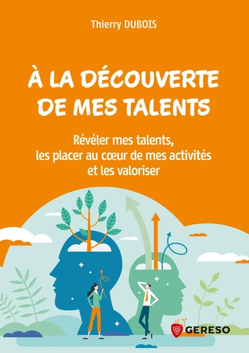 À la découverte de mes talents ! - Thierry Dubois - Gereso