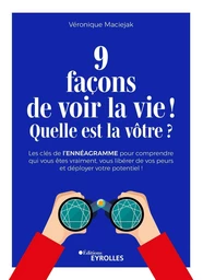 9 façons de voir la vie ! Quelle est la vôtre ?