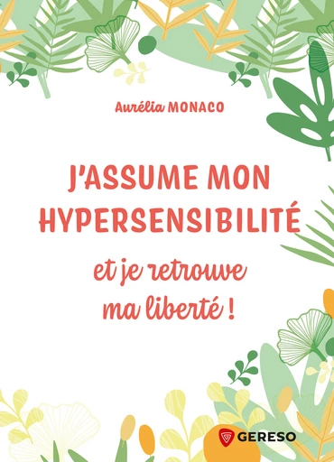 J'assume mon hypersensibilité - Aurélia MONACO - Gereso