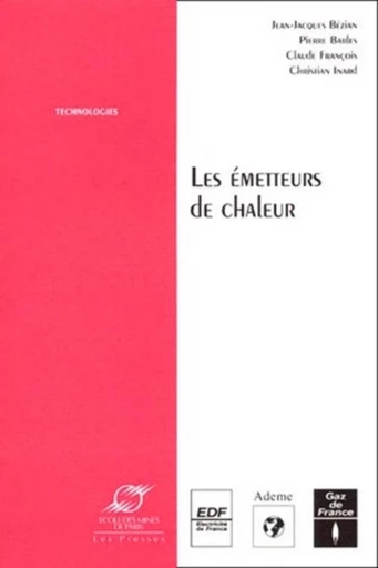 Les émetteurs de chaleur - Jean-Jacques Bézian, Pierre Barles, Claude François, Christian Inard - Presses des Mines