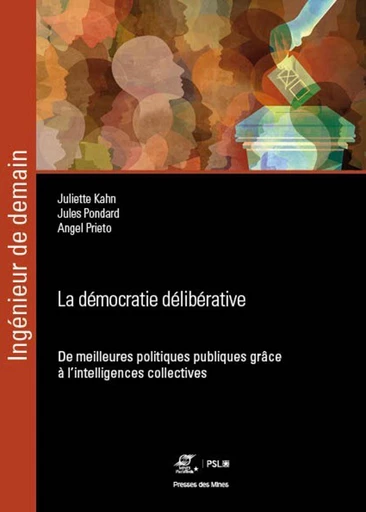 La démocratie délibérative - Juliette Kahn, Jules Pondard, Angel Prieto - Presses des Mines