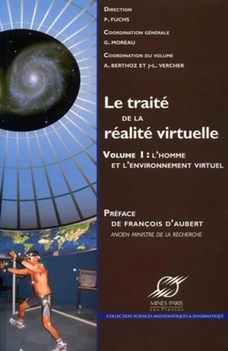 Le traité de la réalité virtuelle - volume 1 - Philippe Fuchs, Guillaume Moreau, Alain Berthoz, Jean-Louis Vercher - Presses des Mines