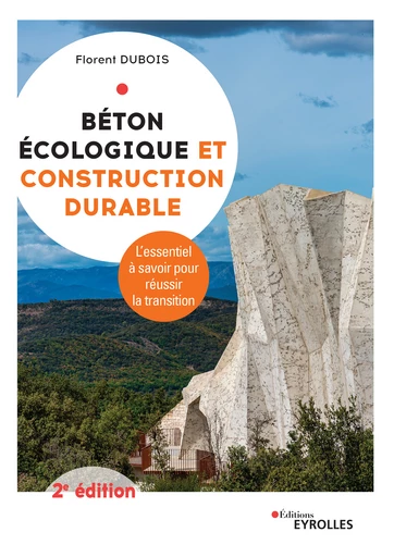 Béton écologique et construction durable - Florent Dubois - Eyrolles