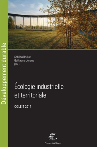 Écologie industrielle et territoriale - Guillaume Junqua, Sabrina Brullot - Presses des Mines