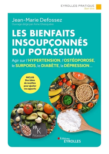 Les bienfaits insoupçonnés du potassium - Jean-Marie Defossez - Eyrolles