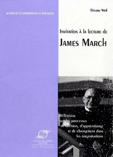 Invitation à la lecture de James March - Thierry Weil - Presses des Mines