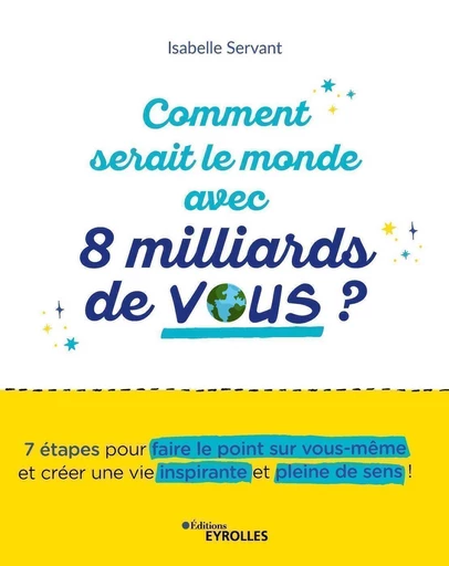 Comment serait le monde avec 8 milliards de vous ? - Isabelle Servant - Eyrolles