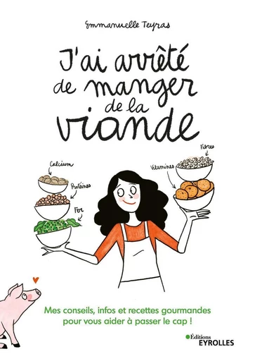 J'ai arrêté de manger de la viande - Emmanuelle TEYRAS - Eyrolles