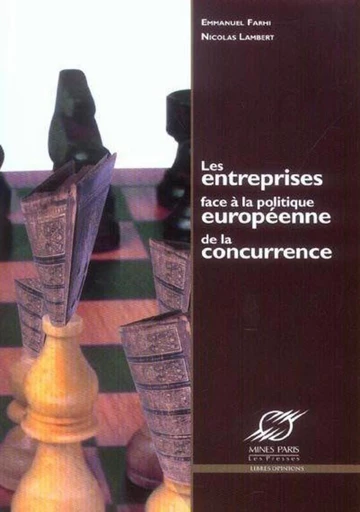 Les entreprises face à la politique européenne de la concurrence - Emmanuel Fahri, Nicolas Lambert - Presses des Mines