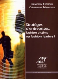 Stratèges d'entreprises, fashion victims ou fashion leaders ?