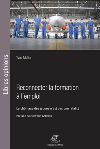 Reconnecter la formation à l'emploi - Yves Malier - Presses des Mines