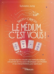 Tarots et oracles : le médium, c'est vous !