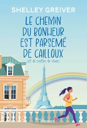 Le chemin du bonheur est parsemé de cailloux (et de crottes de chien)