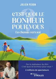 C'est quoi le bonheur pour vous ?