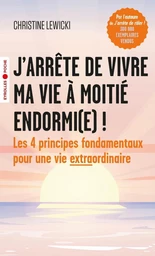 J'arrête de vivre ma vie à moitié endormi(e) !