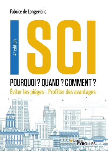 SCI – Pourquoi ? Quand ? Comment ? - Fabrice de Longevialle - Eyrolles